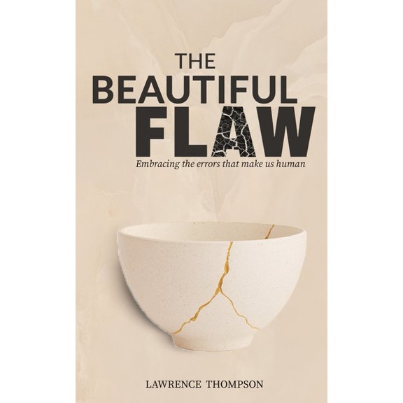 The Beautiful Flaw: Embracing the Errors That Make Us Human, (Paperback)
