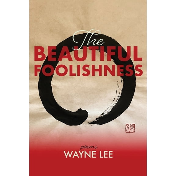 The Beautiful Foolishness: Poems, (Paperback)