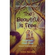 The Beautiful Is Free The Beautiful Is Free Fourteen And Over, Book ONE, Paperback