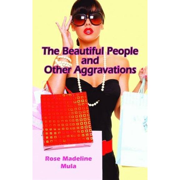 Pre-Owned The Beautiful People and Other Aggravations (Paperback) 1589806883 9781589806887