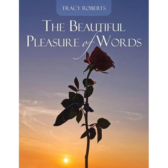The Beautiful Pleasure of Words (Paperback)