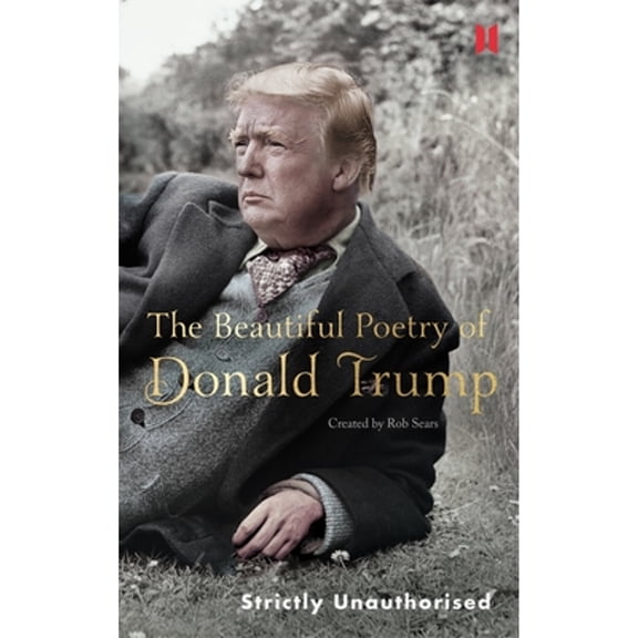 Pre-Owned The Beautiful Poetry of Donald Trump (Hardcover) 9781786892270