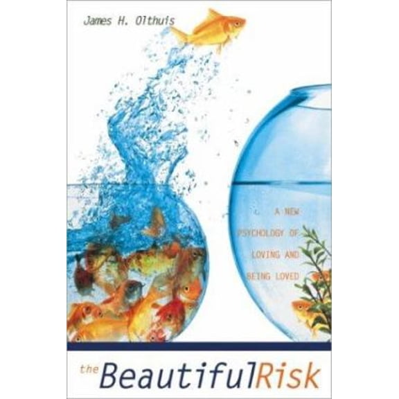 Pre-Owned The Beautiful Risk: A New Psychology of Loving and Being Loved Hardcover