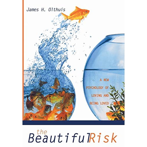 Pre-Owned The Beautiful Risk: A New Psychology of Loving and Being Loved (Paperback) 1597525863 9781597525862