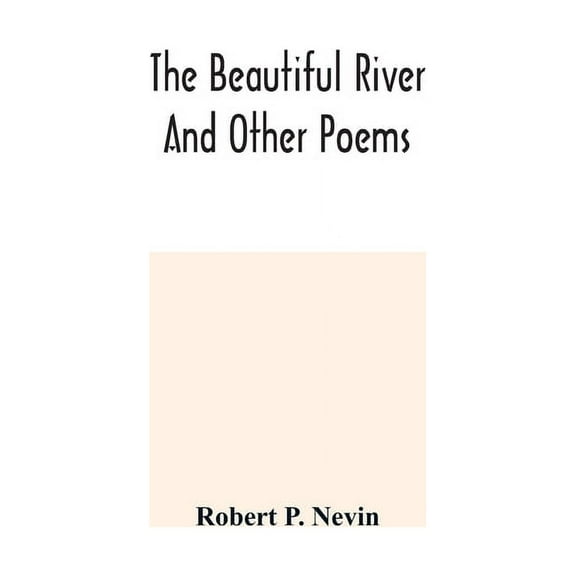 The Beautiful River And Other Poems, (Paperback)