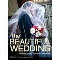 thumbnail image 1 of Pre-Owned The Beautiful Wedding: Photography Techniques for Capturing Authentic Moments (Paperback) by Tracy Dorr, 1 of 1