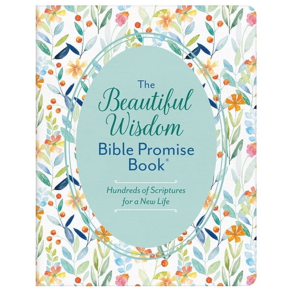 The Beautiful Wisdom Bible Promise Book: Hundreds of Scriptures for a New Life (Paperback) by Compiled by Barbour Staff