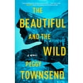 thumbnail image 1 of The Beautiful and the Wild, (Paperback), 1 of 1