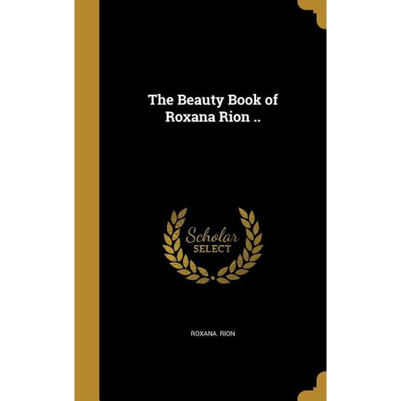 The Beauty Book of Roxana Rion .. (Hardcover)