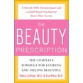 thumbnail image 1 of The Beauty Prescription: The Complete Formula for Looking and Feeling Beautiful (Hardcover), 1 of 1