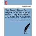 thumbnail image 1 of The Beauty Stone. an Original Romantic Musical Drama ... by A. W. Pinero, J. C. Carr, and A. Sullivan., 1 of 1