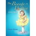 thumbnail image 1 of The Beauty Within : A Love Story (Paperback), 1 of 1