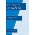 thumbnail image 1 of The Beauty of Balance: A Theological Inquiry Into Paradox, (Paperback), 1 of 1