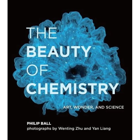 The Beauty of Chemistry: Art, Wonder, and Science