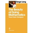 thumbnail image 1 of Pre-Owned The Beauty of Doing Mathematics: Three Public Dialogues (Paperback) 0387961496 9780387961491, 1 of 1