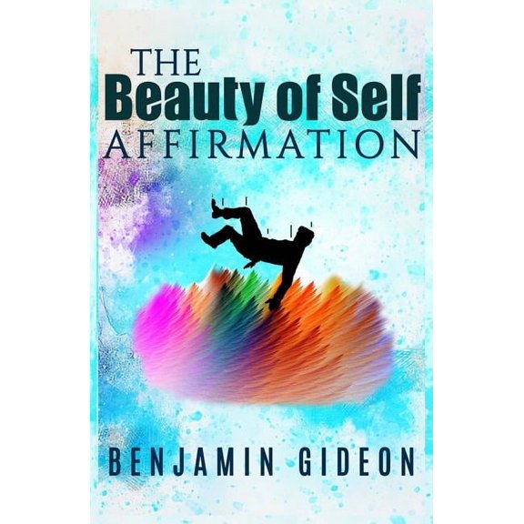 The Beauty of Self Affirmation (Paperback)