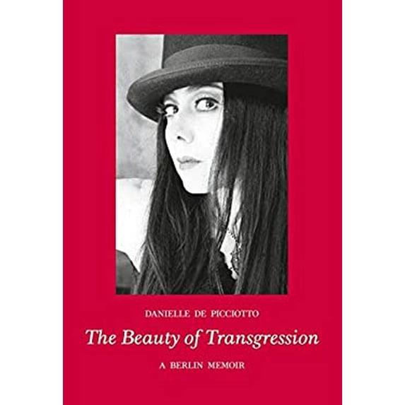 Pre-Owned The Beauty of Transgression: A Berlin Memoir Paperback