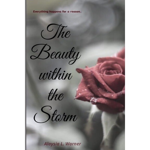 The Beauty within the Storm: Everything happens for a reason, (Paperback)