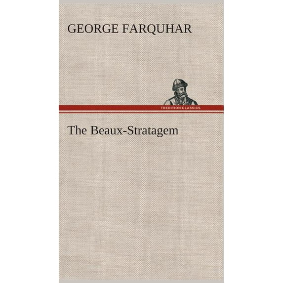 The Beaux-Stratagem (Hardcover)