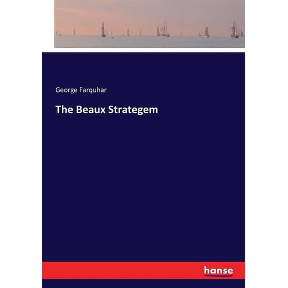 The Beaux Strategem, (Paperback)