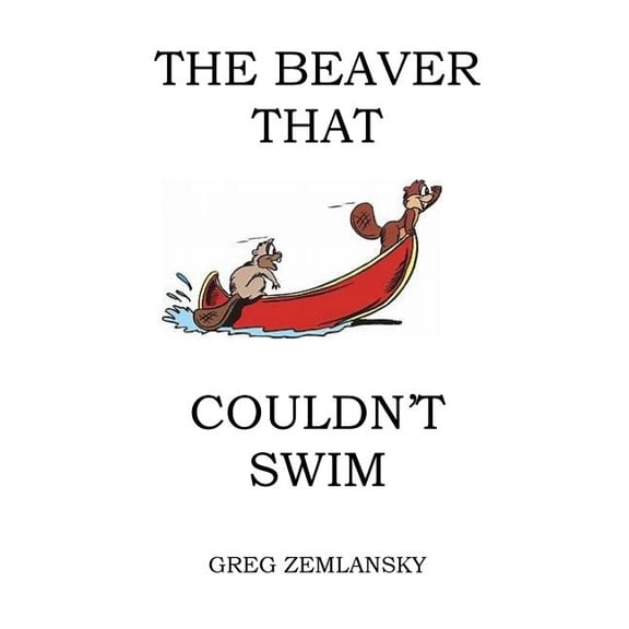 The Beaver That Couldn't Swim (Paperback)