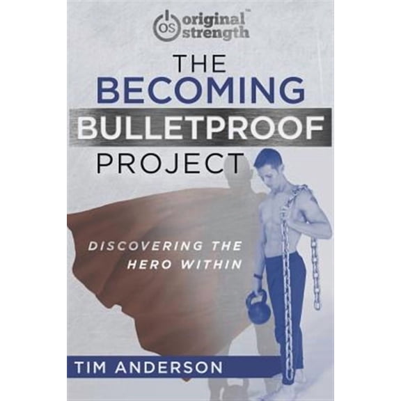 The Becoming Bulletproof Project: Discovering the Hero Within