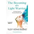 thumbnail image 1 of Pre-Owned The Becoming of a Light Warrior: A practical guide to emotional breakthroughs (Paperback) 1646062493 9781646062492, 1 of 1