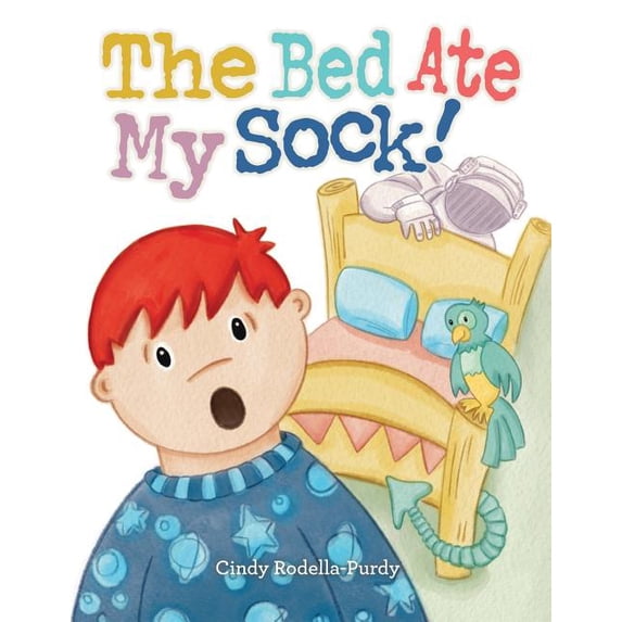 The Bed Ate My Sock!, (Paperback)