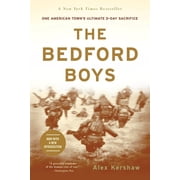 The Bedford Boys One American Towns Ultimate D-Day Sacrifice, Paperback