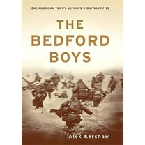 Pre-Owned The Bedford Boys: One American Town's Ultimate D-Day Sacrifice (Paperback) 0306813556 9780306813559