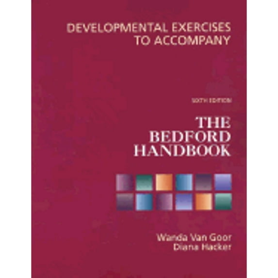 Pre-Owned Developmental Exercises to Accompany the Bedford Handbook (Paperback 9780312395261) by Hacker Van Goor, Diana Hacker