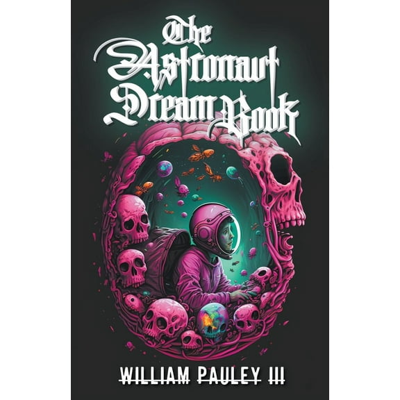 The Bedlam Bible The Astronaut Dream Book, Book 3, (Paperback)