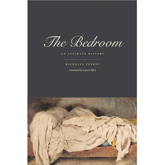 The Bedroom : An Intimate History (Hardcover)