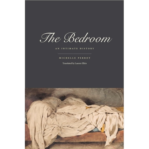 The Bedroom : An Intimate History (Hardcover)