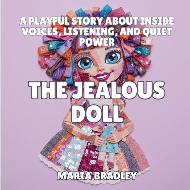 The Bedroom Squad The Jealous Doll: A Sweetly Funny Bedtime Story About Wanting Attention and Sharing Friendship, Book 5, (Paperback)