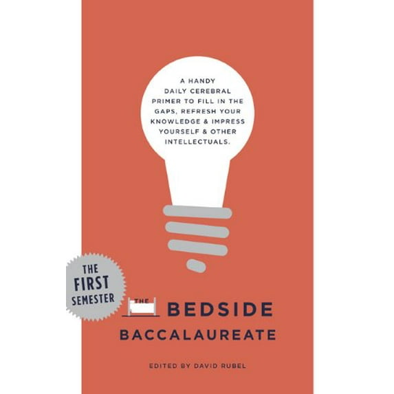 Pre-Owned The Bedside Baccalaureate: The First Semester, 9781402788345, 1402788347, Paperback, Reprint edition
