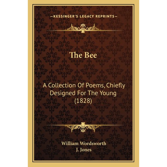 The Bee : A Collection Of Poems, Chiefly Designed For The Young (1828) (Paperback)