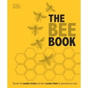 Bee Book Discover the Wonder of Bees and How to Protect Them for Generations to Come
