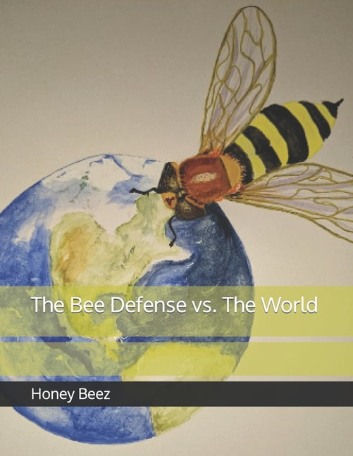 The Bee Defense Versus the World: The Bee Defense vs. The World (Series #1) (Paperback)