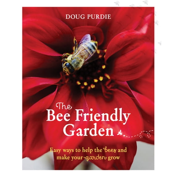 Pre-Owned The Bee Friendly Garden: Easy Ways to Help the Bees and Make Your Garden Grow (Paperback) 1743367570 9781743367575