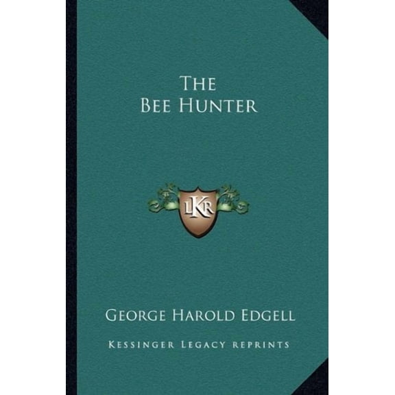The Bee Hunter Paperback 1163136875 9781163136874 George Harold Edgell