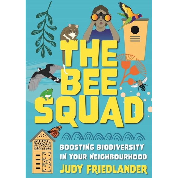 The Bee Squad: Boosting biodiversity in your neighbourhood, (Paperback)