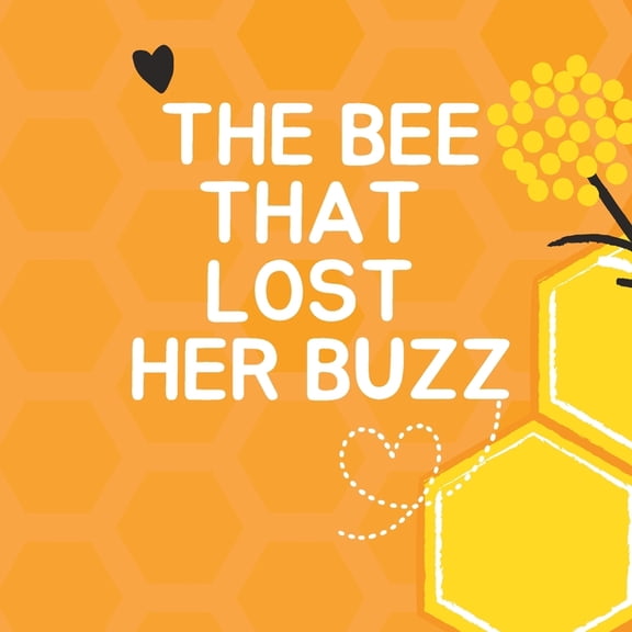 The Bee That Lost Her Buzz, (Paperback)