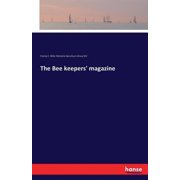 The Bee keepers' magazine, Paperback