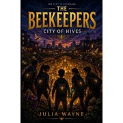 The Beekeepers The Beekeepers City of Hives, Book 2, Paperback