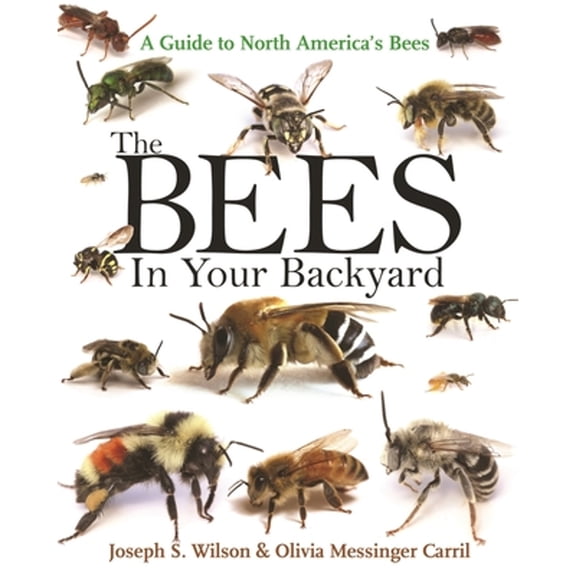 Pre-Owned The Bees in Your Backyard : A Guide to North America's Bees (Paperback) 9780691160771