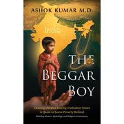 The Beggar Boy Chasing Dreams During Turbulent Times A Quest to Leave Poverty Behind, Paperback