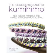 The Beginner's Guide to Kumihimo, (Paperback)