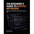 thumbnail image 1 of The Beginner's Guide to RESTful API Design: Simple Patterns for Building Scalable APIs, (Paperback), 1 of 1
