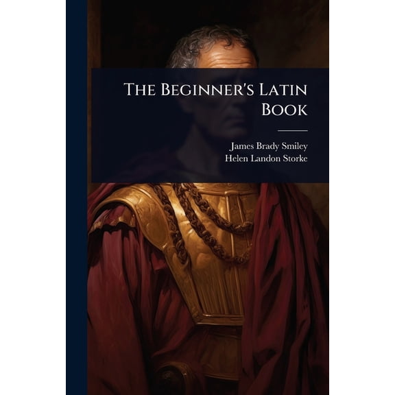 The Beginner's Latin Book, (Paperback)